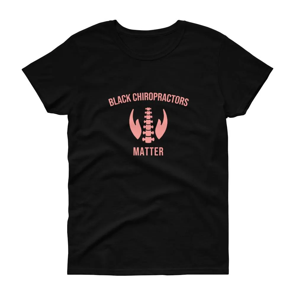 Black Chiropractors Matter - Women's short sleeve t-shirt