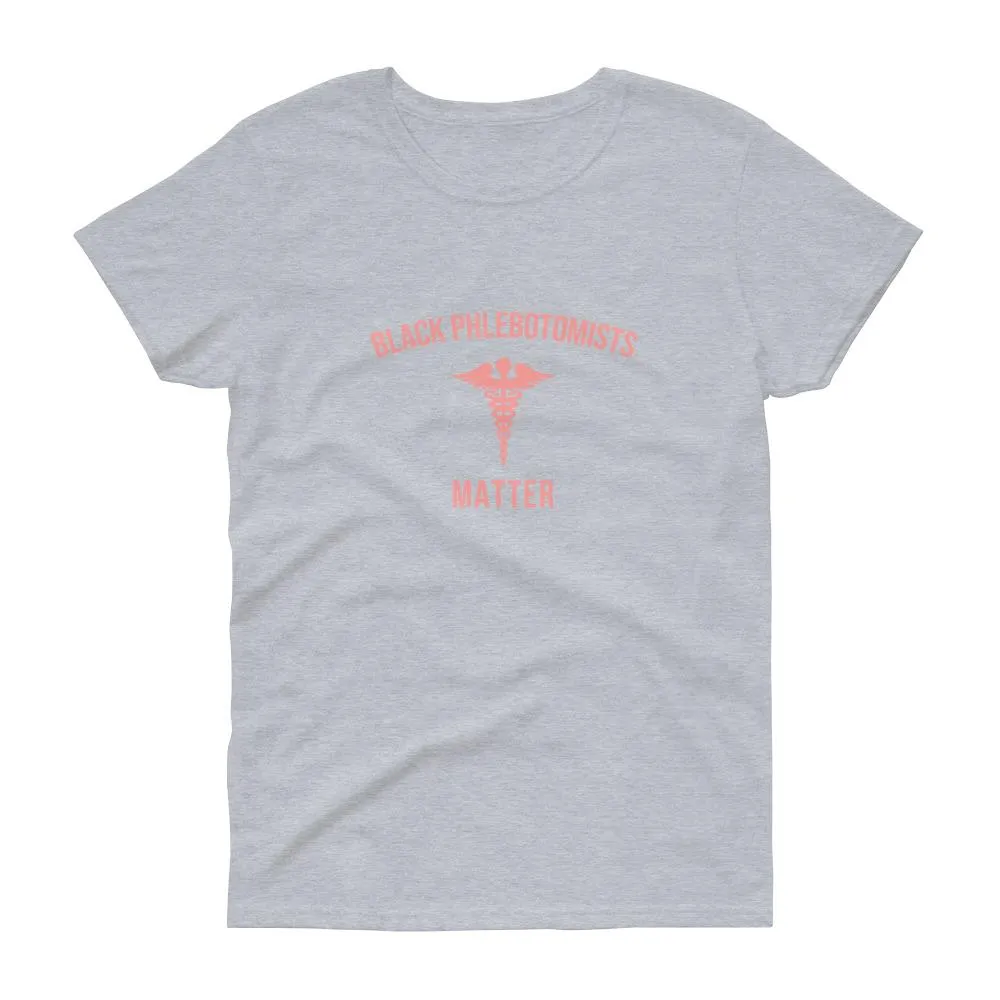 Black Phlebotomists Matter - Women's short sleeve t-shirt